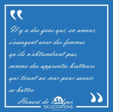 Il y a des gens qui, en amour, s'essayent avec des femmes qu'ils [...] - Honor� de Balzac...