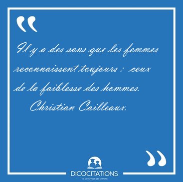 Il y a des sons que les femmes reconnaissent toujours :  ceux de [...] - Christian Cailleaux...