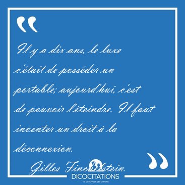 Il y a dix ans, le luxe c'tait de possder un portable; [...] - Gilles Finchelstein...