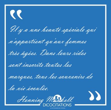 Il y a une beaut spciale qui n'appartient qu'aux femmes trs [...] - Henning Mankell...