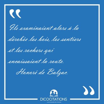 Ils examinaient alors � la d�rob�e les bois, les sentiers et les [...] - Honor� de Balzac...