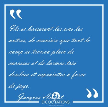 Ils se baiserent les uns les autres, de maniere que tout le camp [...] - Jacques Amyot...