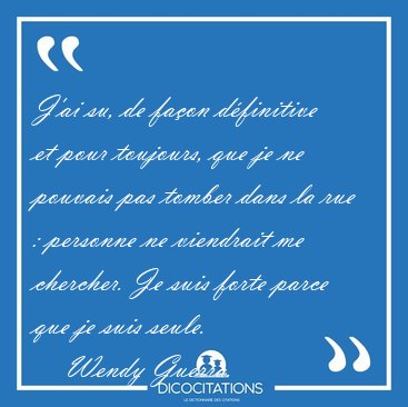 J'ai su, de faon dfinitive et pour toujours, que je ne pouvais [...] - Wendy Guerra...