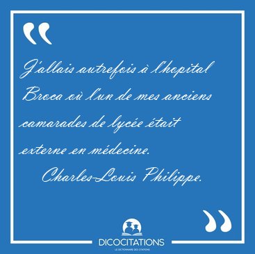J'allais autrefois  l'hopital Broca o l'un de mes anciens [...] - Charles-Louis Philippe...
