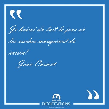 Je boirai du lait le jour o les vaches mangeront du [...] - Jean Carmet...