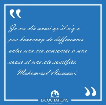 Je me dis aussi qu'il n'y a pas beaucoup de diff�rences entre [...] - Mohammed A�ssaoui...