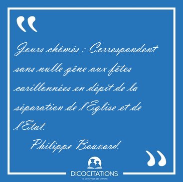 Jours ch�m�s : Correspondent sans nulle g�ne aux f�tes [...] - Philippe Bouvard...
