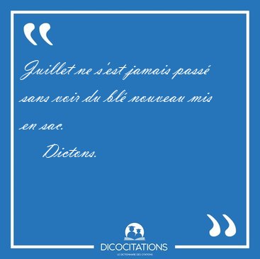 Juillet ne s'est jamais pass sans voir du bl nouveau mis en [...] - Dictons...