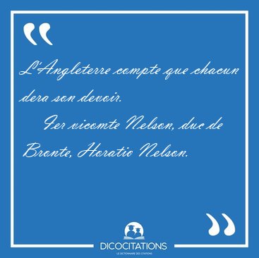 L'Angleterre compte que chacun dera son [...] - Ier vicomte Nelson, duc de Bronte, Horatio Nelson...