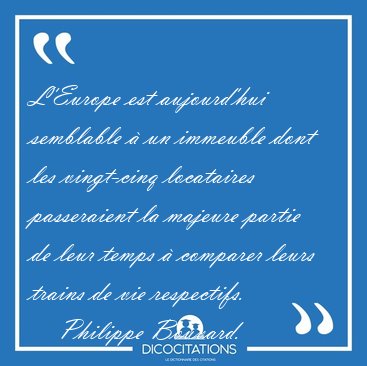 L'Europe est aujourd'hui semblable � un immeuble dont les [...] - Philippe Bouvard...