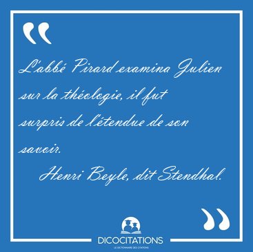 L Abbe Pirard Examina Julien Sur La Theologie Il Fut Surpris De Henri Beyle Dit Stendhal