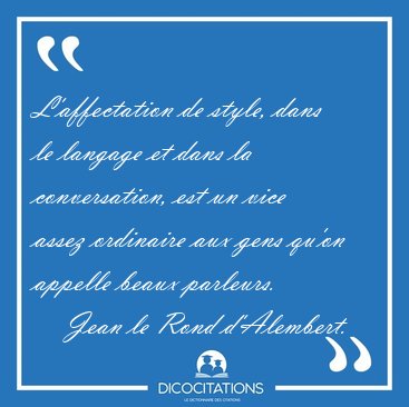 L'affectation de style, dans le langage et dans la conversation, [...] - Jean le Rond d'Alembert...