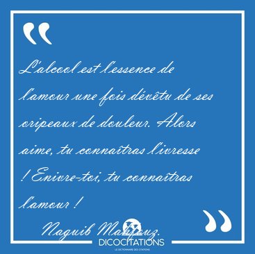 L Alcool Est L Essence De L Amour Une Fois Devetu De Ses Naguib Mahfouz