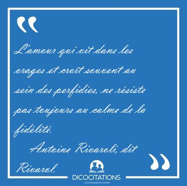 L'amour qui vit dans les orages et crot souvent au sein des [...] - Antoine Rivaroli, dit Rivarol...