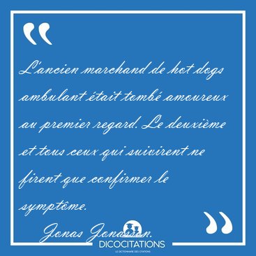 L'ancien marchand de hot dogs ambulant �tait tomb� amoureux au [...] - Jonas Jonasson...