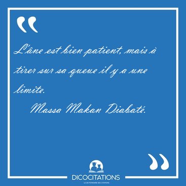 L'ne est bien patient, mais  tirer sur sa queue il y a une [...] - Massa Makan Diabat...