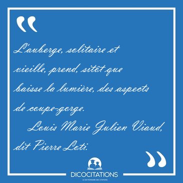 L'auberge, solitaire et vieille, prend, sitt que baisse la [...] - Louis Marie Julien Viaud, dit Pierre Loti...