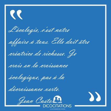 L'cologie, c'est notre affaire  tous. Elle doit tre cratrice [...] - Jean Castex...