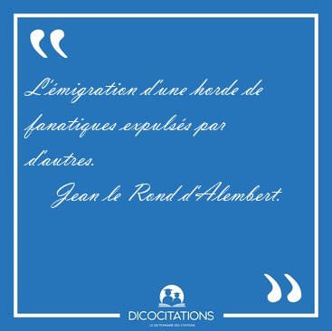 L'�migration d'une horde de fanatiques expuls�s par [...] - Jean le Rond d'Alembert...