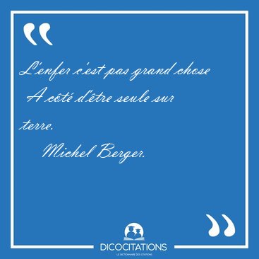 L'enfer c'est pas grand chose  A ct d'tre seule sur [...] - Michel Berger...