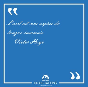 L�exil est une espèce de longue [&hellip;] Victor Hugo