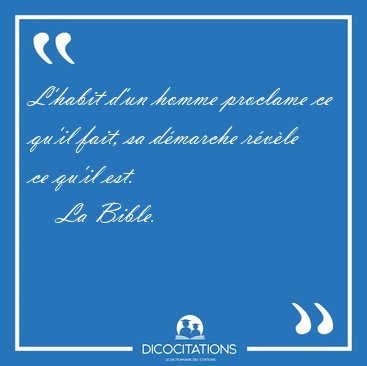 L Habit D Un Homme Proclame Ce Qu Il Fait Sa Demarche Revele Ce La Bible