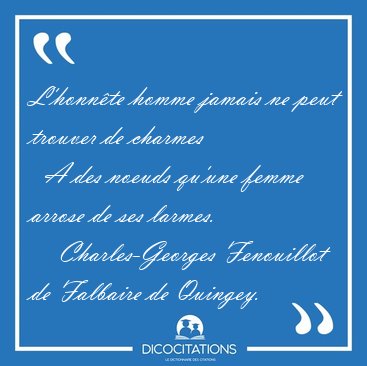 L'honn�te homme jamais ne peut trouver de charmes    A des [...] - Charles-Georges Fenouillot de Falbaire de Quingey...