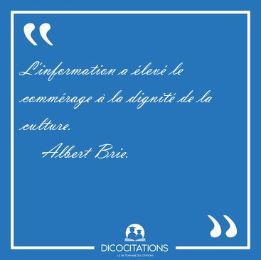 L'information a lev le commrage  la dignit de la [...] - Albert Brie...