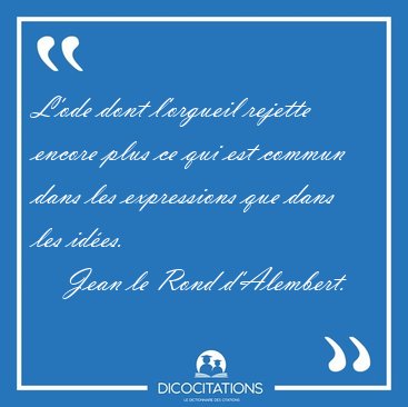 L'ode dont l'orgueil rejette encore plus ce qui est commun dans [...] - Jean le Rond d'Alembert...