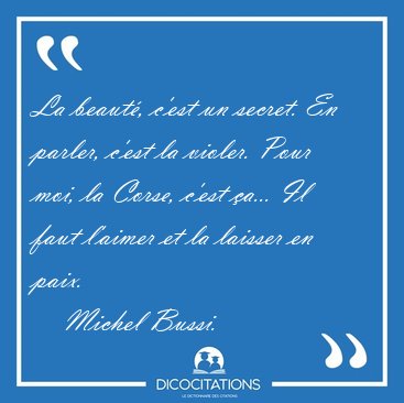 La beaut�, c'est un secret. En parler, c'est la violer. Pour [...] - Michel Bussi...
