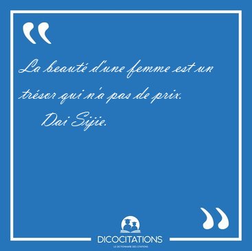 La beaut d'une femme est un trsor qui n'a pas de [...] - Dai Sijie...