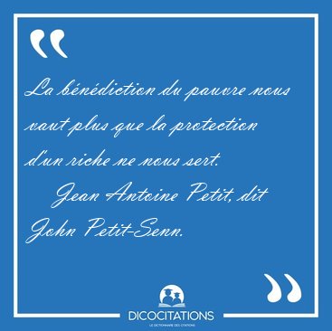 La b�n�diction du pauvre nous vaut plus que la protection d'un [...] - Jean Antoine Petit, dit John Petit-Senn...