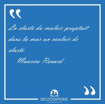 La clart du couloir projetait dans la cour un couloir de [...] - Maurice Renard...