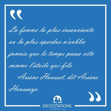 La femme la plus insouciante ou la plus perdue n'oublie jamais [...] - Arsne Housset, dit Arsne Houssaye...