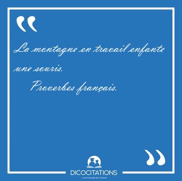 La montagne en travail enfante une [...] - Proverbes franais...