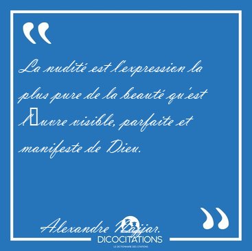 La nudit� est l�expression la plus pure de la beaut� qu�est [...] - Alexandre Najjar...