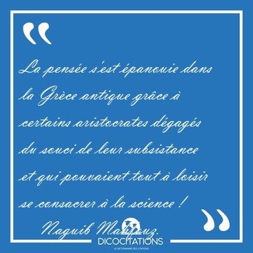 La pense s'est panouie dans la Grce antique grce  certains [...] - Naguib Mahfouz...