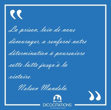 La Prison Loin De Nous Decourager A Renforce Notre Nelson Mandela La Prison Loin De Nous Decourager A Renforce Notre Nelson Mandela