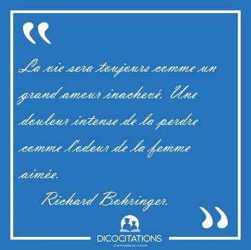 La Vie Sera Toujours Comme Un Grand Amour Inacheve Une Douleur Richard Bohringer