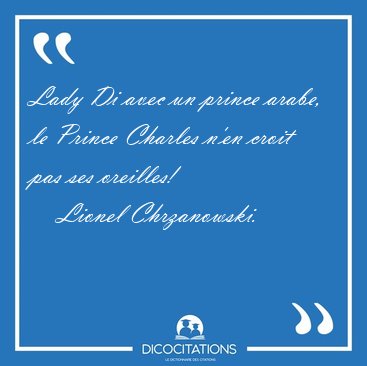Lady Di avec un prince arabe, le Prince Charles n'en croit pas [...] - Lionel Chrzanowski...