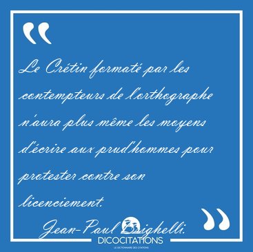 Le Crtin format par les contempteurs de l'orthographe n'aura [...] - Jean-Paul Brighelli...