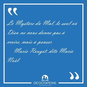 Le Myst�re du Mal, le seul o� Dieu ne nous donne pas � croire, [...] - Marie Rouget, dite Marie No�l...