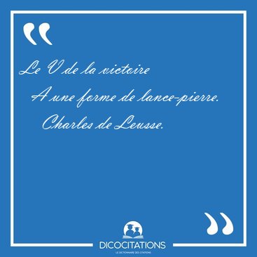 Le V de la victoire    A une forme de [...] - Charles de Leusse...
