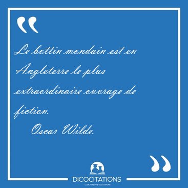 Le bottin mondain est en Angleterre le plus extraordinaire [...] - Oscar Wilde...
