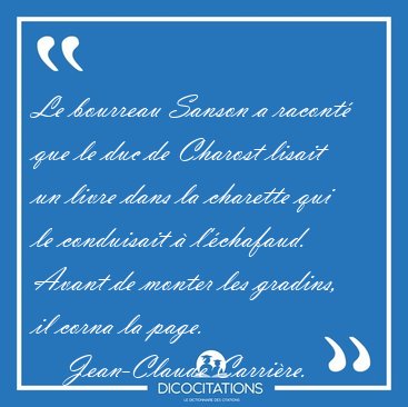 Le bourreau Sanson a racont� que le duc de Charost lisait un [...] - Jean-Claude Carri�re...
