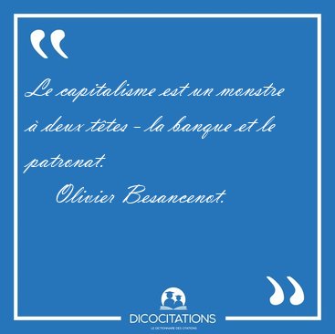 Le capitalisme est un monstre � deux t�tes - la banque et le [...] - Olivier Besancenot...