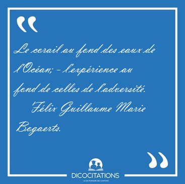 Le corail au fond des eaux de l'Ocan; - l'exprience au fond de [...] - Flix Guillaume Marie Bogaerts...