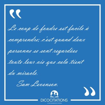 Le Coup De Foudre Est Facile A Comprendre C Est Quand Deux Sam Levenson