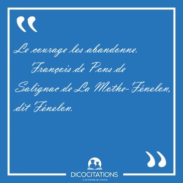 Le courage les [...] - Franois de Pons de Salignac de La Mothe-Fnelon, dit Fnelon...