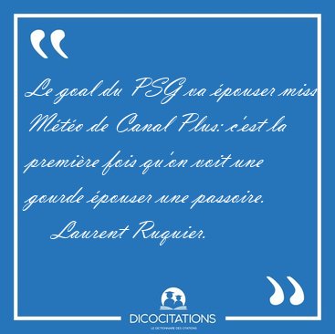 Le goal du PSG va �pouser miss M�t�o de Canal Plus: c'est la [...] - Laurent Ruquier...